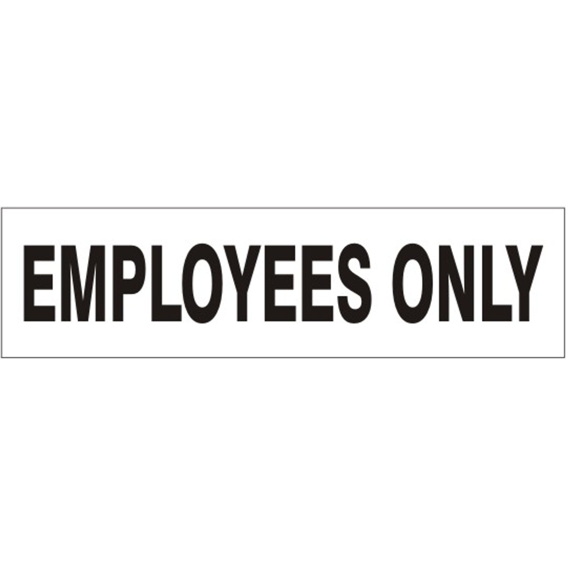EMPLOYEES ONLY PRESSURE SENSITIVE DECAL - EMPLOYEES ONLY PRESSURE SENSITIVE DECAL, 2.25x9, Adhesive Vinyl