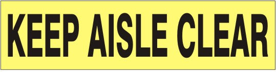 KEEP AISLE CLEAR PRESSURE SENSITIVE DECAL - KEEP AISLE CLEAR PRESSURE SENSITIVE DECAL, 2.25x9, Adhesive Vinyl