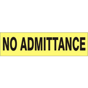 NO ADMITTANCE PRESSURE SENSITIVE DECAL - NO ADMITTANCE PRESSURE SENSITIVE DECAL, 2.25x9, Adhesive Vinyl