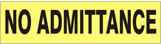 NO ADMITTANCE PRESSURE SENSITIVE DECAL - NO ADMITTANCE PRESSURE SENSITIVE DECAL, 2.25x9, Adhesive Vinyl