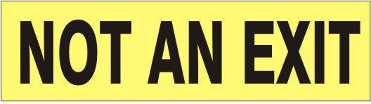 NOT AN EXIT BLACK ON YELLOW - NOT AN EXIT BLACK ON YELLOW, 2.25x9, Adhesive Vinyl