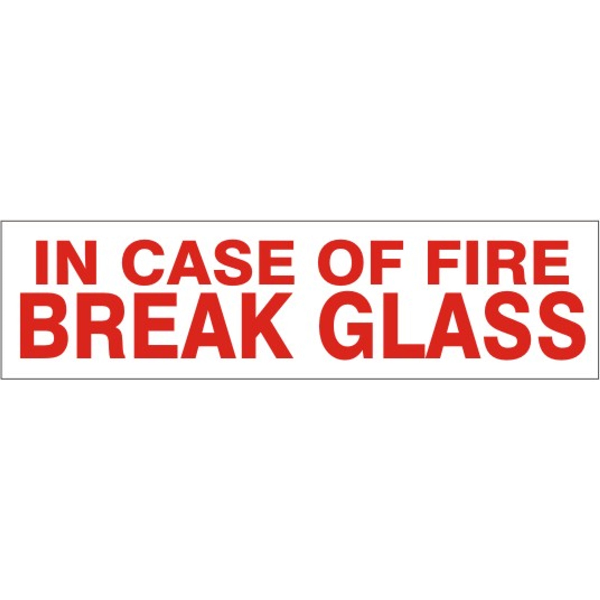 IN CASE OF FIRE BREAK GLASS PRESSURE SENSITIVE DECAL - IN CASE OF FIRE BREAK GLASS PRESSURE SENSITIVE DECAL, 2.25x9, Adhesive Vinyl