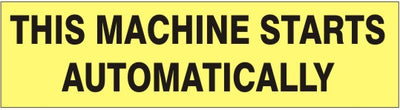 THIS MACHINE STARTS AUTOMATICALLY PRESSURE SENSITIVE DECAL