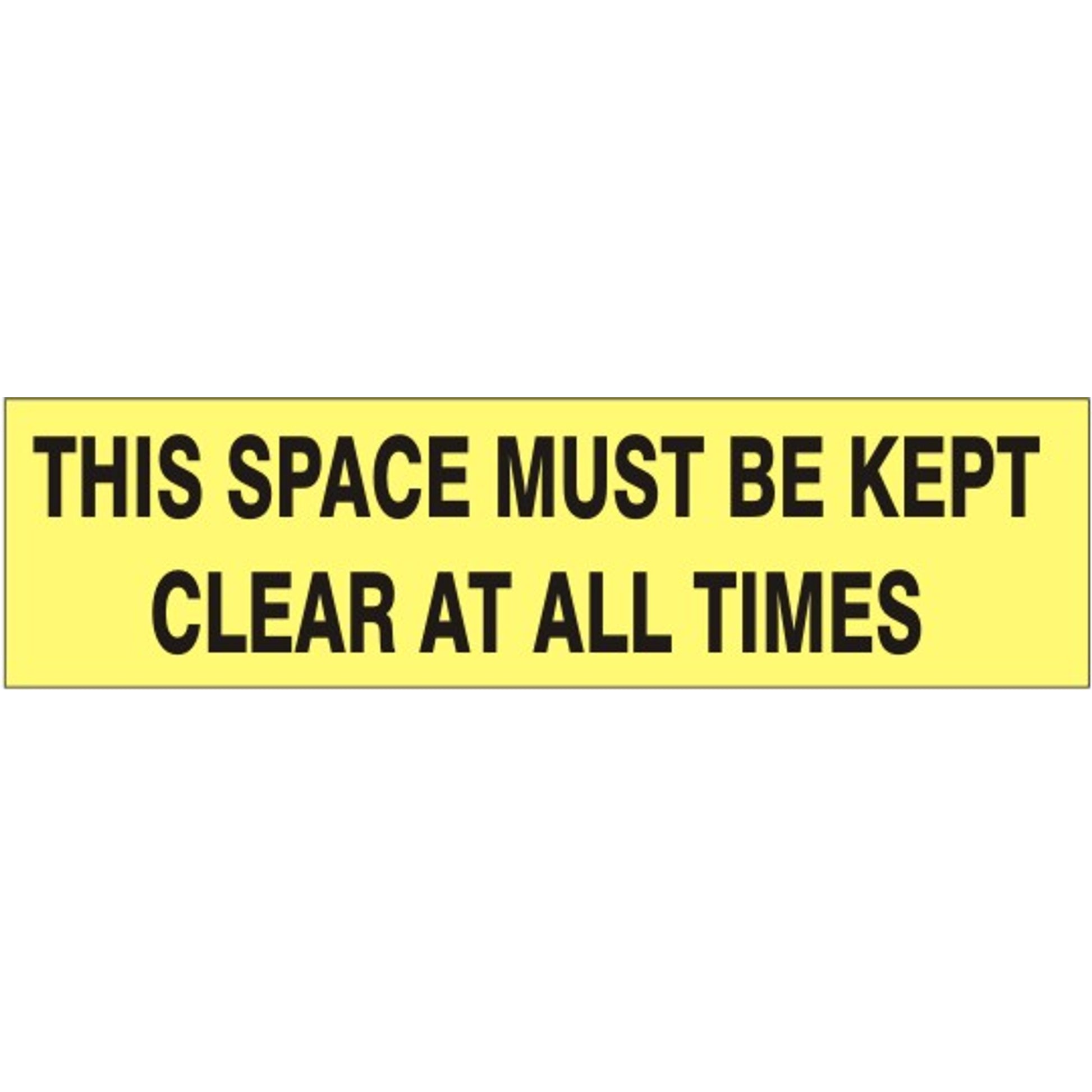 THIS SPACE MUST BE KEPT CLEAR AT ALL TIMES PRESSURE SENSITIVE DECAL - THIS SPACE MUST BE KEPT CLEAR AT ALL TIMES PRESSURE SENSITIVE DECAL, 2.25x9, Adhesive Vinyl