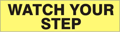 WATCH YOUR STEP PRESSURE SENSITIVE DECAL