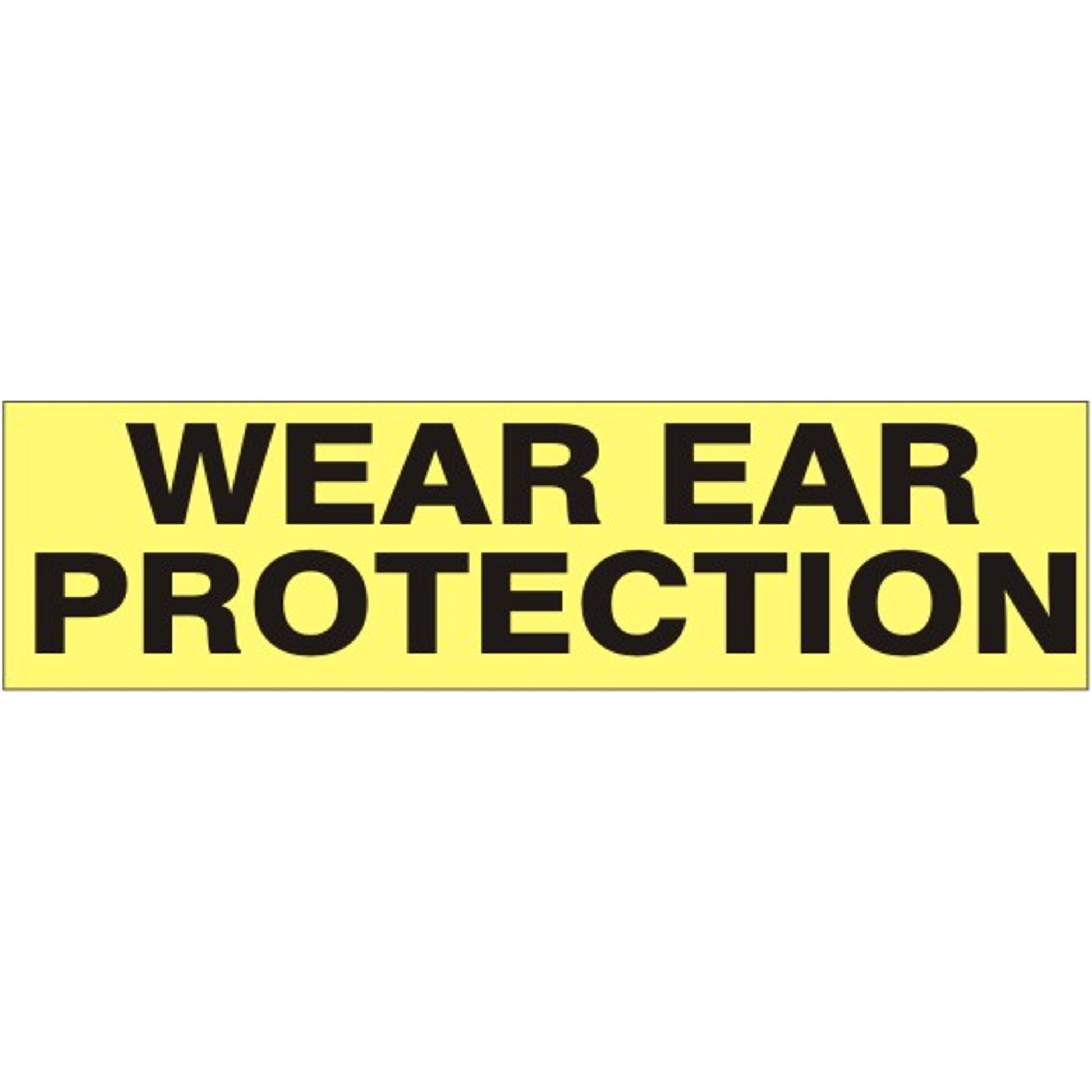WEAR EAR PROTECTION PRESSURE SENSITIVE DECAL - WEAR EAR PROTECTION PRESSURE SENSITIVE DECAL, 2.25x9, Adhesive Vinyl
