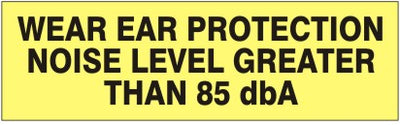 WEAR EAR PROTECTION NOISE LEVEL GREATER THAN 85dbA PRESSURE SENSITIVE DECAL