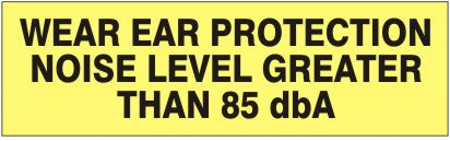 WEAR EAR PROTECTION NOISE LEVEL GREATER THAN 85dbA PRESSURE SENSITIVE DECAL - WEAR EAR PROTECTION NOISE LEVEL GREATER THAN 85dbA PRESSURE SENSITIVE DECAL, 2.25x9, Adhesive Vinyl