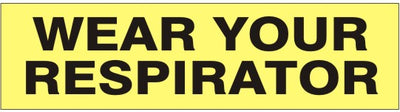 WEAR YOUR RESPIRATOR PRESSURE SENSITIVE DECAL