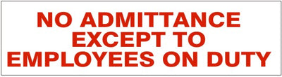 NO ADMITTANCE EXCEPT TO EMPLOYEES ON DUTY PRESSURE SENSITIVE DECAL