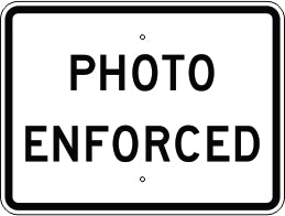 PHOTO ENFORCED - REGULATORY TRAFFIC SIGN