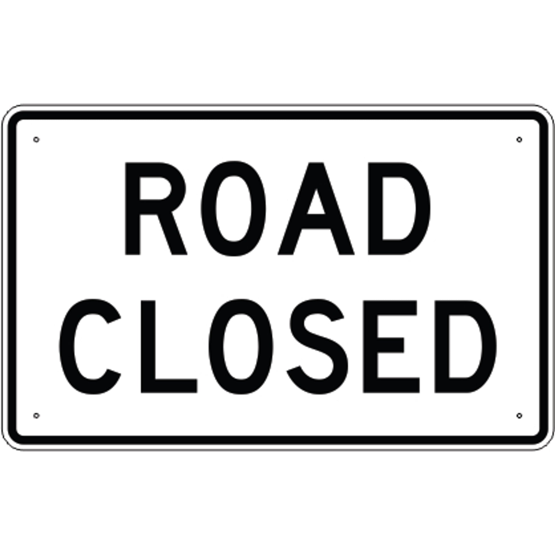 ROAD CLOSED - REGULATORY TRAFFIC SIGN - ROAD CLOSED - REGULATORY TRAFFIC SIGN, 30X48, Aluminum (.080) EGP Reflective