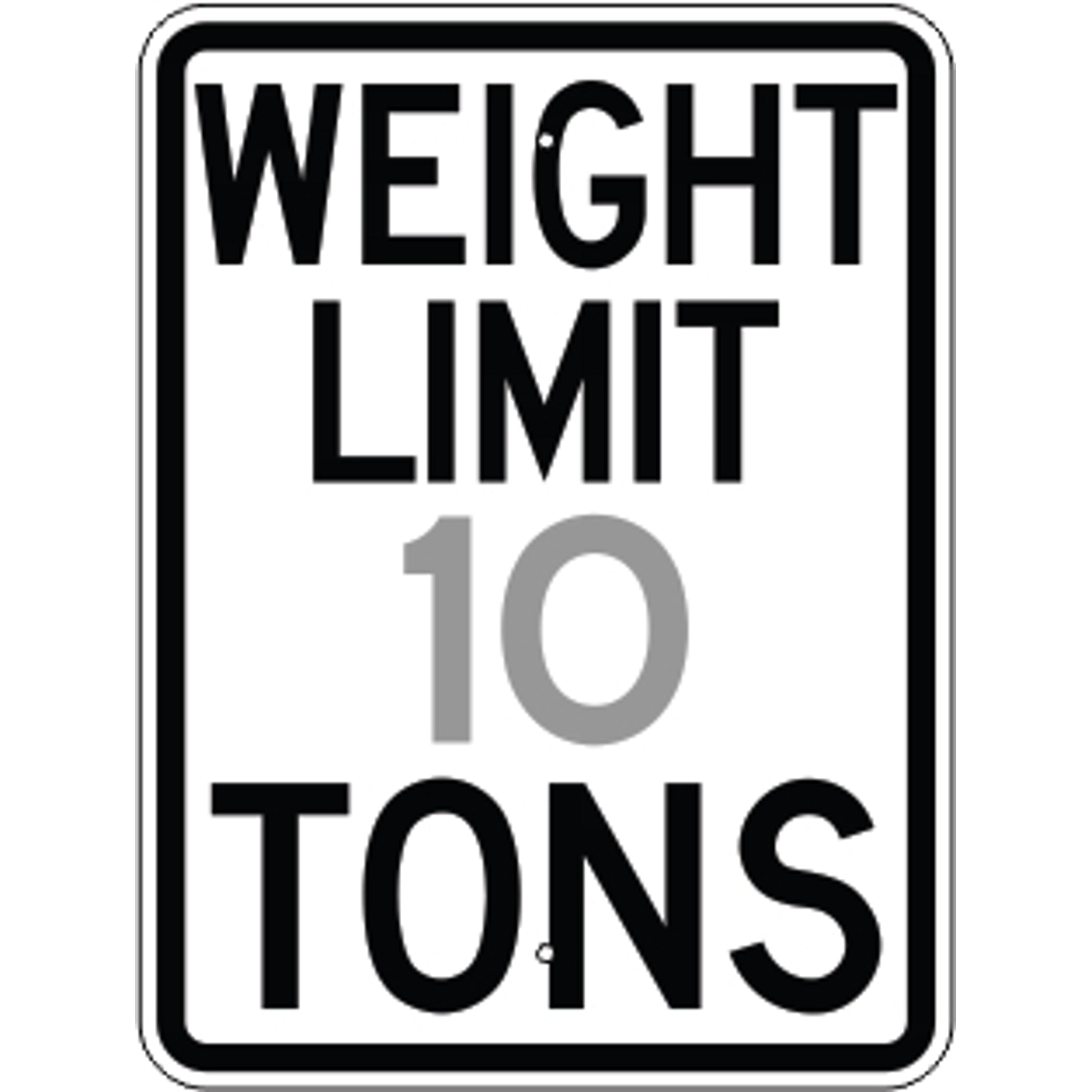 WEIGHT LIMIT SPECIFY LIMIT TONS - WEIGHT LIMIT SPECIFY LIMIT TONS, 24X18, Aluminum (.080) HIP Reflective