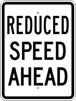 REDUCED SPEED AHEAD - REGULATORY TRAFFIC SIGN