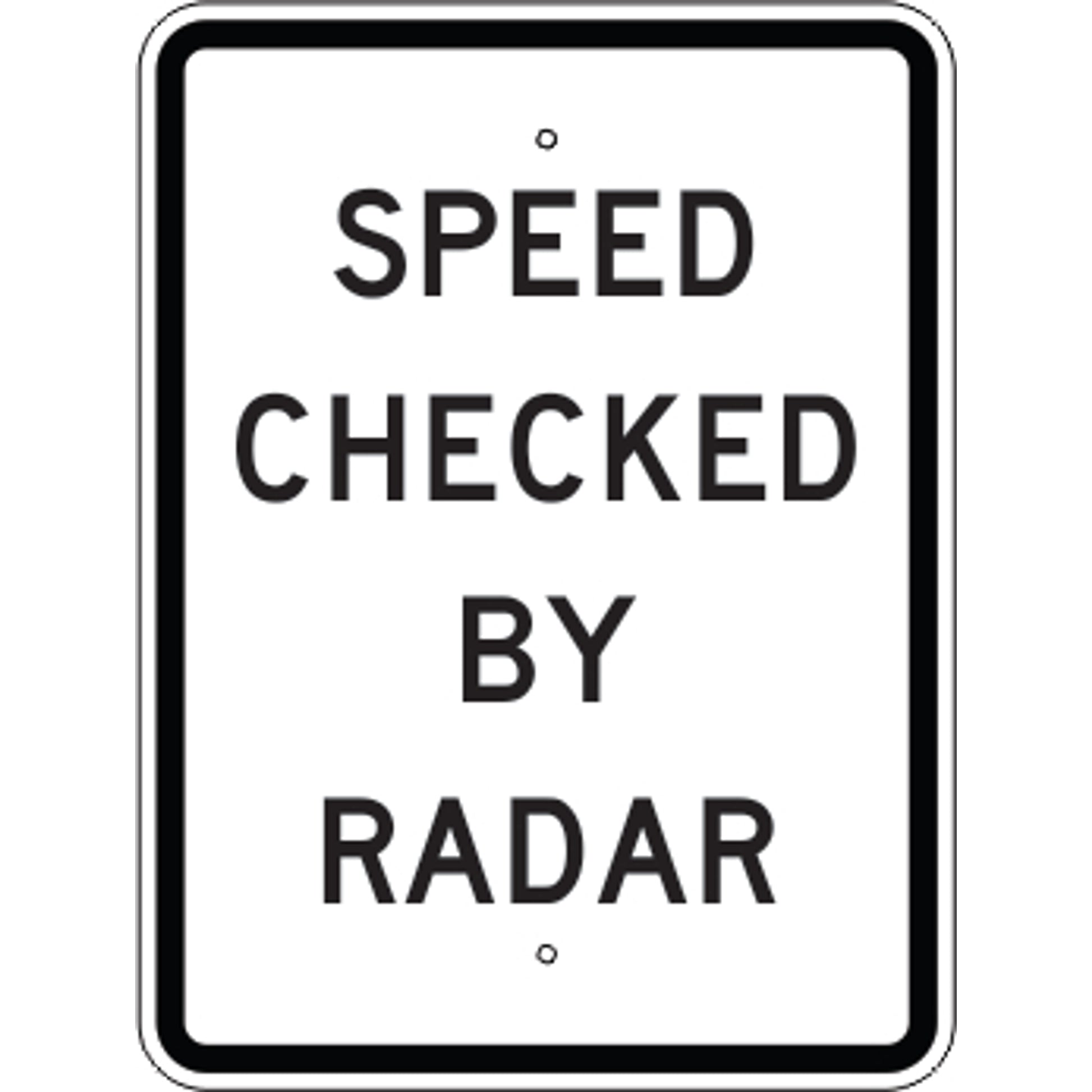 SPEED CHECKED BY RADAR - SPEED CHECKED BY RADAR , 30X24, Aluminum (.080) EGP Reflective