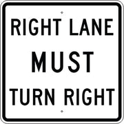 RIGHT LANE MUST TURN RIGHT - REGULATORY TRAFFIC SIGN - RIGHT LANE MUST TURN RIGHT - REGULATORY TRAFFIC SIGN, 30X30, Aluminum (.080) EGP Reflective