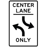 CENTER LANE LEFT AND RIGHT ARROWS ONLY - REGULATORY TRAFFIC SIGN - CENTER LANE LEFT AND RIGHT ARROWS ONLY - REGULATORY TRAFFIC SIGN, 36X24, Aluminum (.080) EGP Reflective