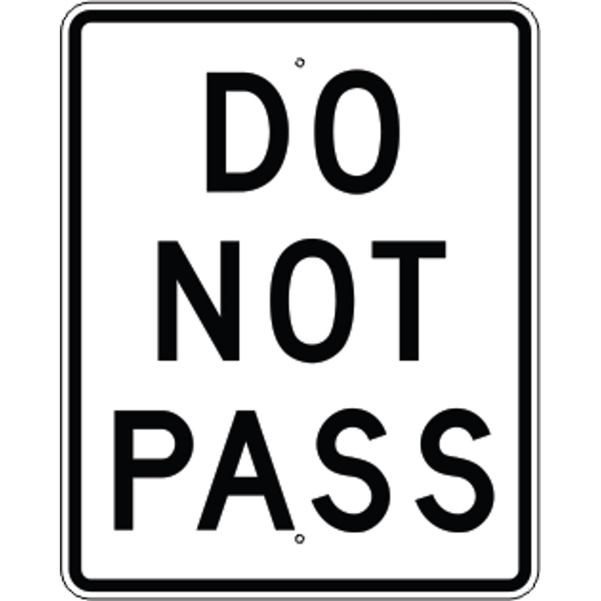 DO NOT PASS - DO NOT PASS, 30X24, Aluminum (.080) HIP Reflective