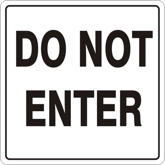 DO NOT ENTER - REGULATORY TRAFFIC SIGNS - DO NOT ENTER - REGULATORY TRAFFIC SIGNS, 24x24, Aluminum (.080) EGP Reflective