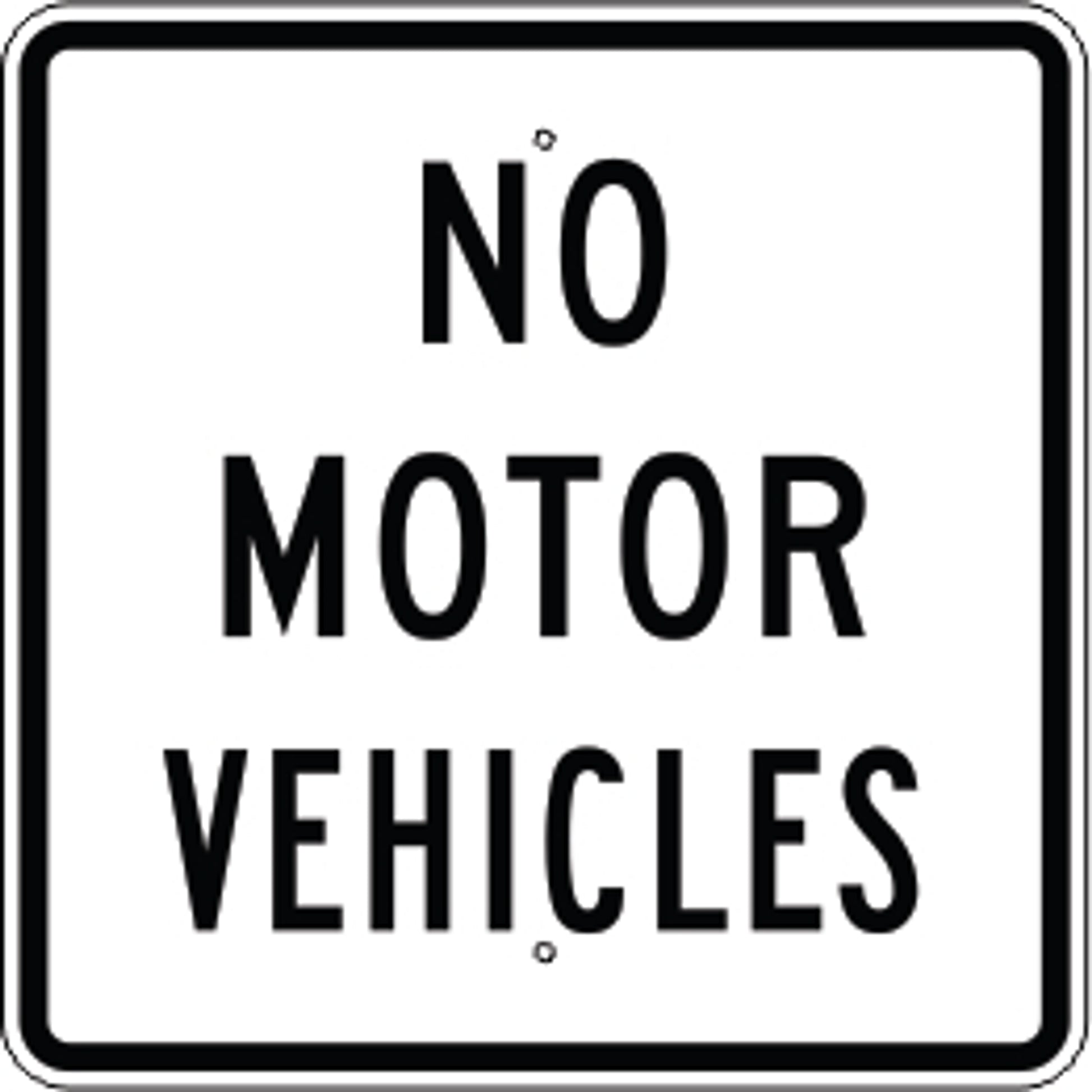 NO MOTOR VEHICLES - REGULATORY TRAFFIC SIGN - NO MOTOR VEHICLES - REGULATORY TRAFFIC SIGN, 24X24, Aluminum (.080) EGP Reflective