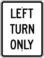 LEFT TURN ONLY - REGULATORY TRAFFIC SIGN