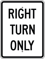 RIGHT TURN ONLY - REGULATORY TRAFFIC SIGN
