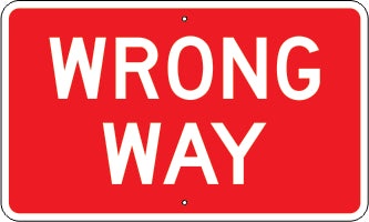 WRONG WAY - REGULATORY TRAFFIC SIGNS