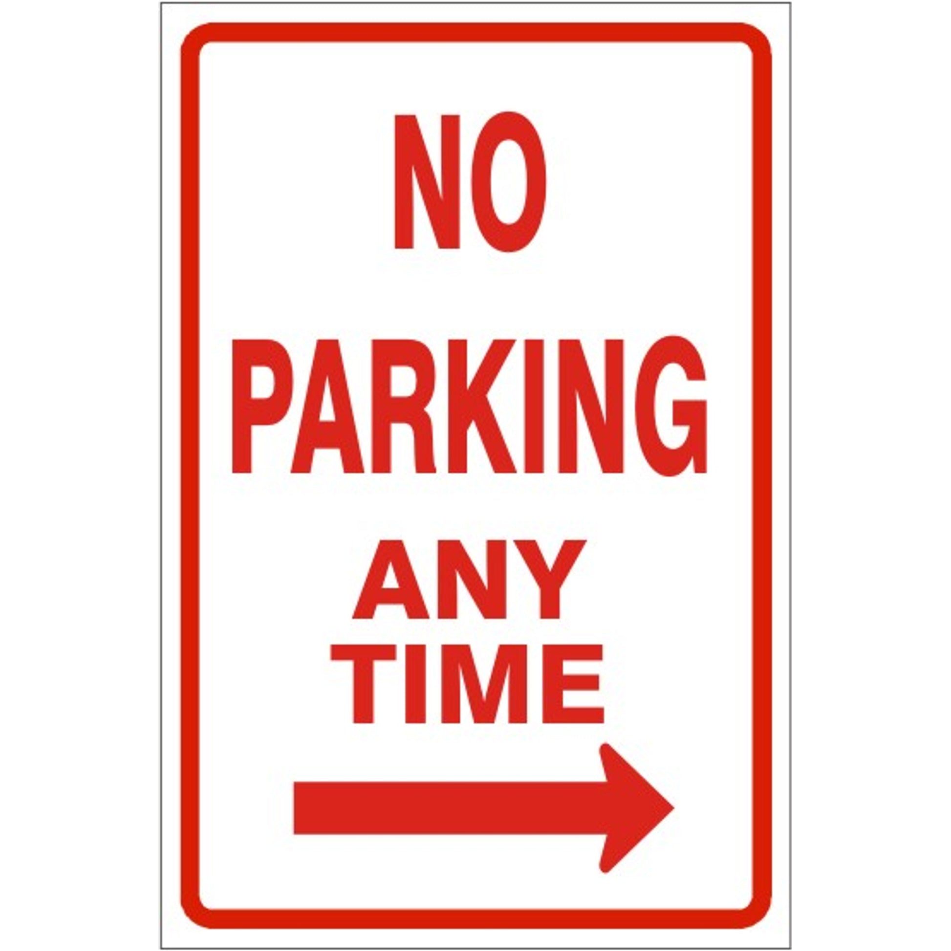 NO PARKING ANY TIME RIGHT ARROW - PARKING CONTROL SIGNS - NO PARKING ANY TIME RIGHT ARROW - PARKING CONTROL SIGNS, 18X12, Aluminum (.080) EGP Reflective