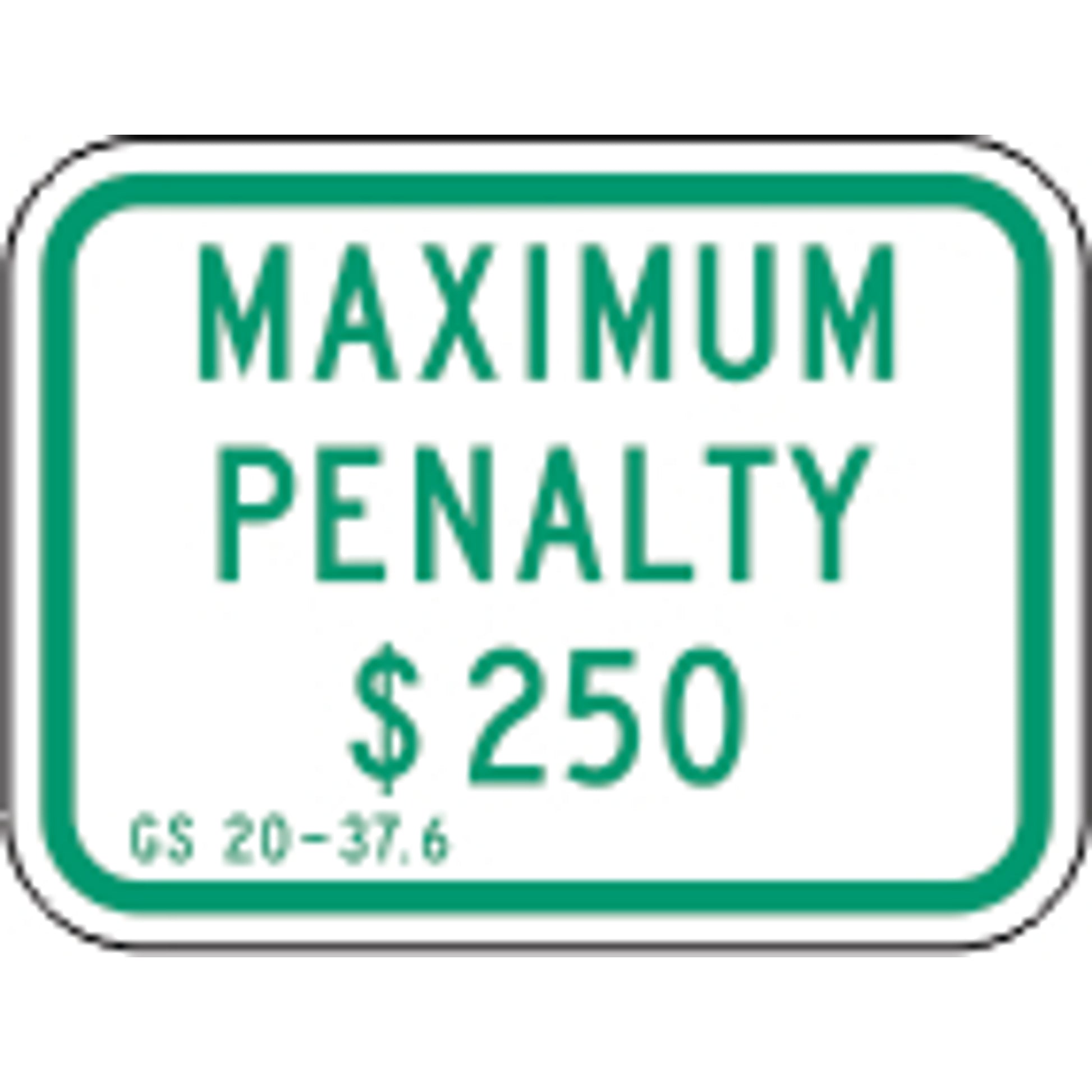 MAXIMUM PENALTY $250 - HANDICAPPED PARKING SIGN - MAXIMUM PENALTY $250 - HANDICAPPED PARKING SIGN, 9X12, Aluminum (.080) EGP Reflective