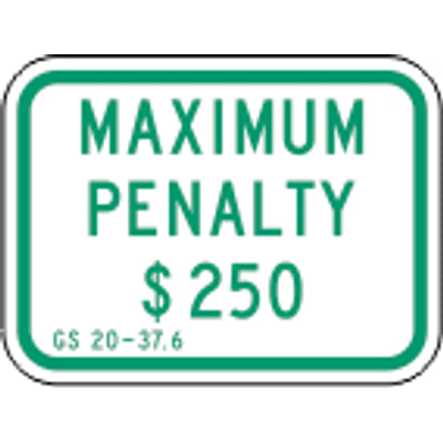 MAXIMUM PENALTY $250 - HANDICAPPED PARKING SIGN - MAXIMUM PENALTY $250 - HANDICAPPED PARKING SIGN, 9X12, Aluminum (.080) EGP Reflective