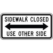 SIDEWALK CLOSED RIGHT ARROW USE OTHER SIDE - REGULATORY TRAFFIC SIGN - SIDEWALK CLOSED RIGHT ARROW USE OTHER SIDE - REGULATORY TRAFFIC SIGN, 12X24, Aluminum (.080) EGP Reflective