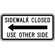 SIDEWALK CLOSED LEFT ARROW USE OTHER SIDE - REGULATORY TRAFFIC SIGN - SIDEWALK CLOSED LEFT ARROW USE OTHER SIDE - REGULATORY TRAFFIC SIGN, 12X24, Aluminum (.080) EGP Reflective