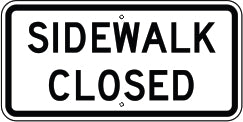 SIDEWALK CLOSED - REGULATORY TRAFFIC SIGN
