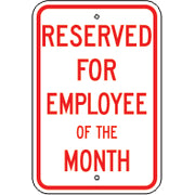 RESERVED FOR EMPLOYEE OF THE MONTH -  PARKING CONTROL SIGN - RESERVED FOR EMPLOYEE OF THE MONTH -  PARKING CONTROL SIGN, 18X12, Aluminum (.080) EGP Reflective