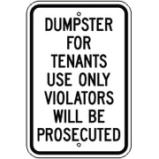 DUMPSTER FOR TENANTS USE ONLY VIOLATORS WILL BE PROSECUTED - DUMPSTER FOR TENANTS USE ONLY VIOLATORS WILL BE PROSECUTED , 18X12, Aluminum (.080) EGP Reflective