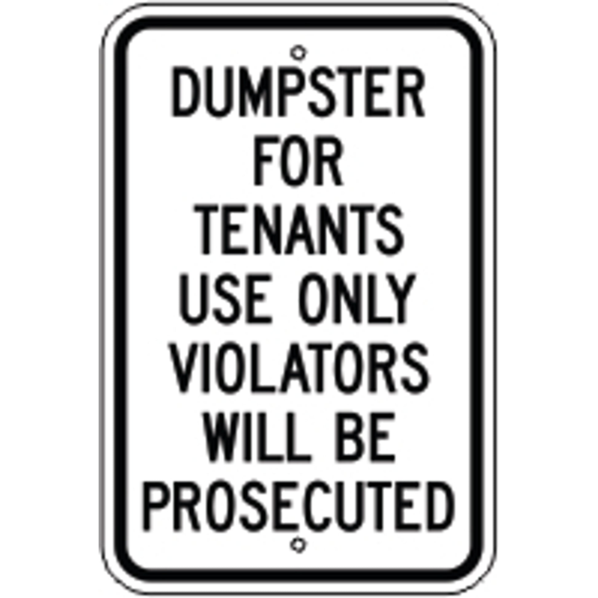 DUMPSTER FOR TENANTS USE ONLY VIOLATORS WILL BE PROSECUTED - DUMPSTER FOR TENANTS USE ONLY VIOLATORS WILL BE PROSECUTED , 18X12, Aluminum (.080) EGP Reflective