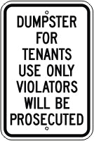 DUMPSTER FOR TENANTS USE ONLY VIOLATORS WILL BE PROSECUTED