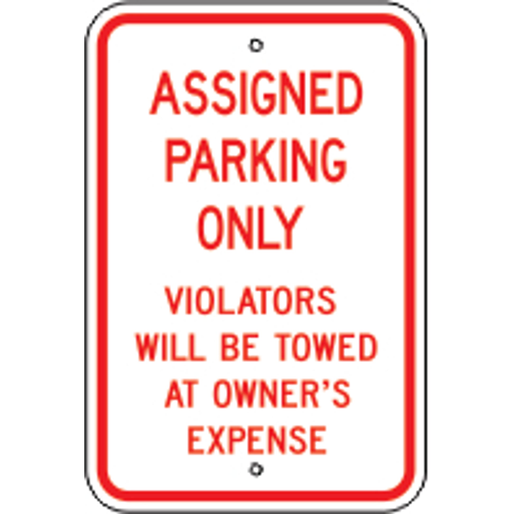 ASSIGNED PARKING ONLY VIOLATORS WILL BE TOWED AT OWNER’S EXPENSE -  PARKING CONTROL SIGN - ASSIGNED PARKING ONLY VIOLATORS WILL BE TOWED AT OWNER’S EXPENSE -  PARKING CONTROL SIGN, 18X12, Aluminum (.080) EGP Reflective