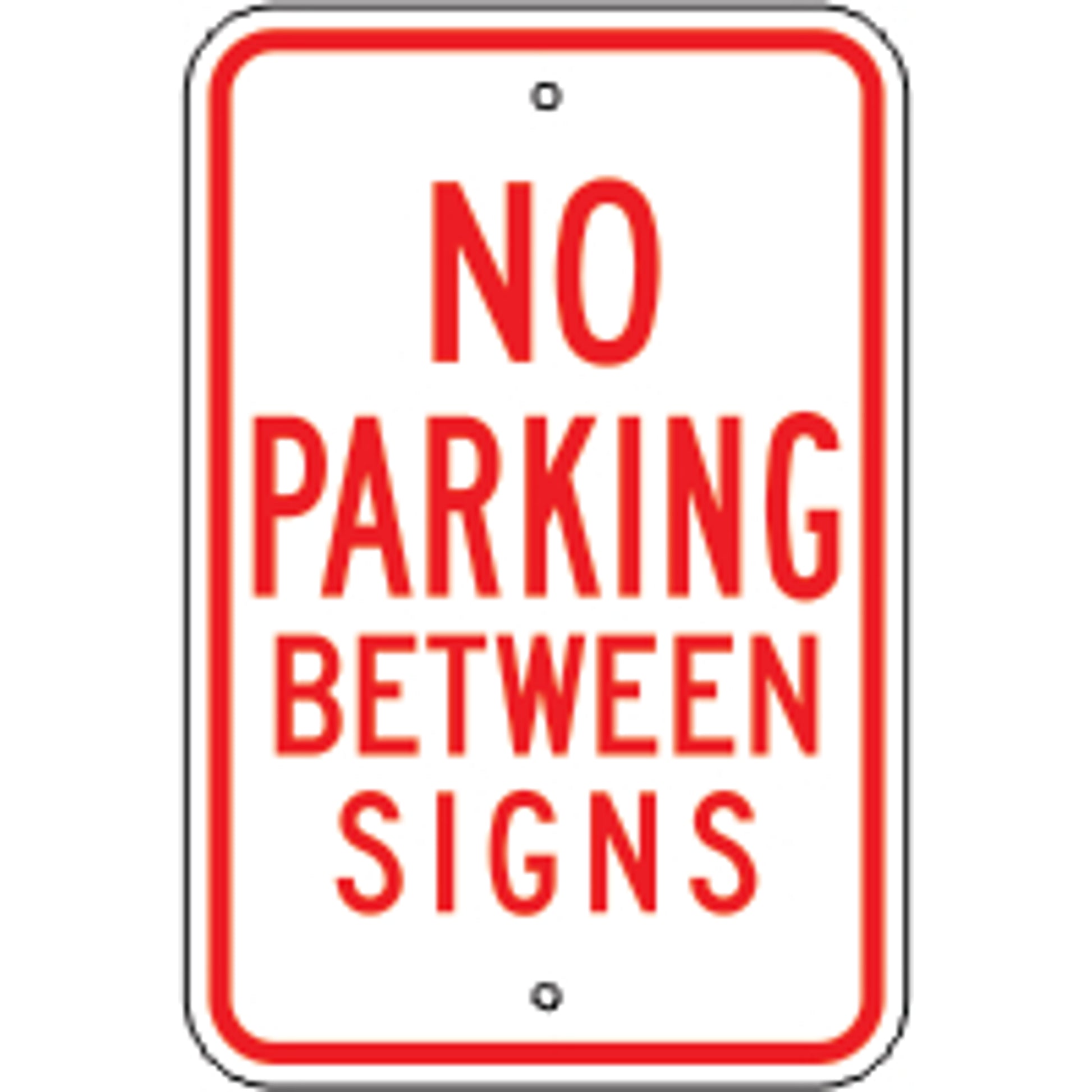 NO PARKING BETWEEN SIGNS - PARKING CONTROL SIGNS - NO PARKING BETWEEN SIGNS - PARKING CONTROL SIGNS, 18X12, Aluminum (.080) EGP Reflective