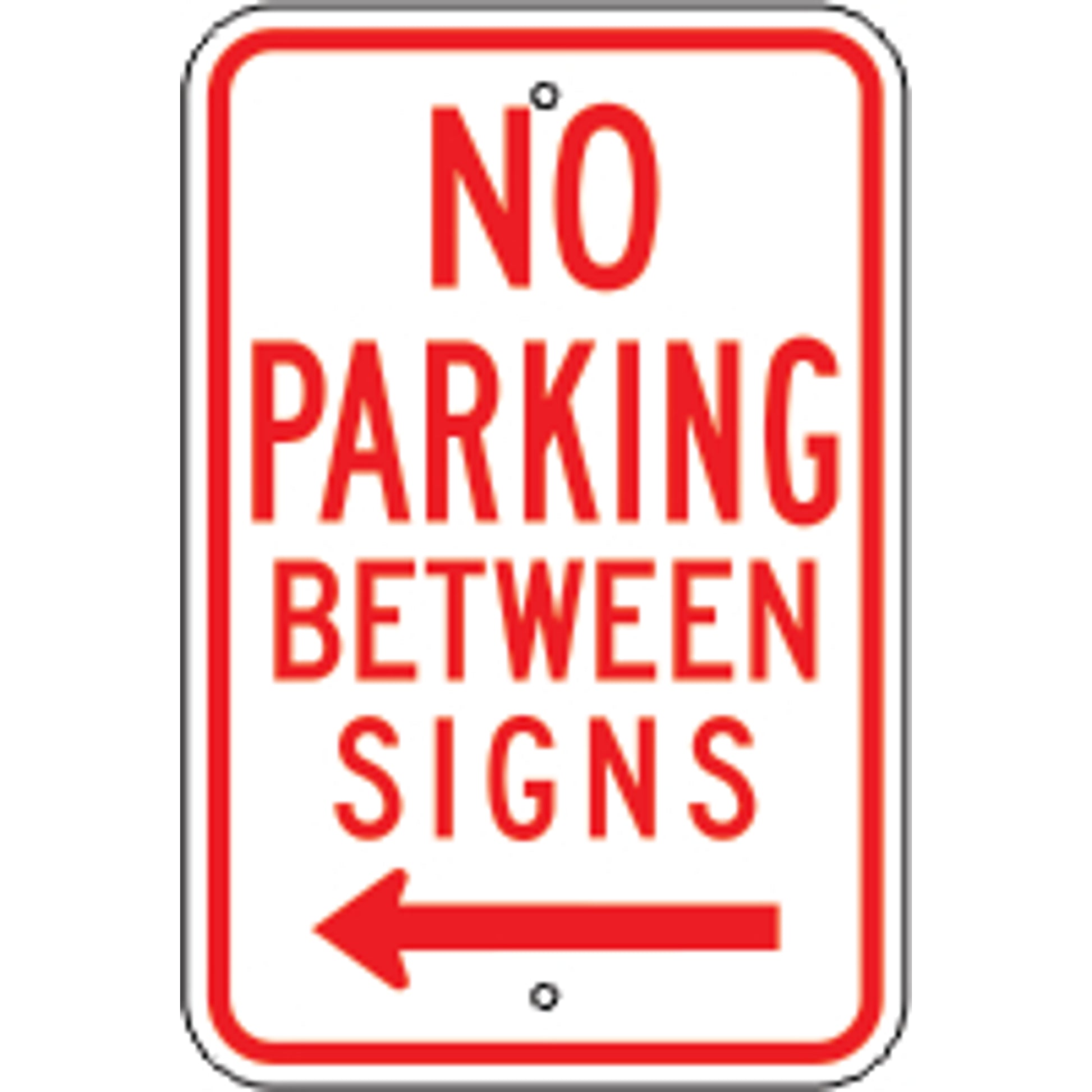 NO PARKING BETWEEN SIGNS - PARKING CONTROL SIGNS - NO PARKING BETWEEN SIGNS - PARKING CONTROL SIGNS, 18X12, Aluminum (.080) EGP Reflective