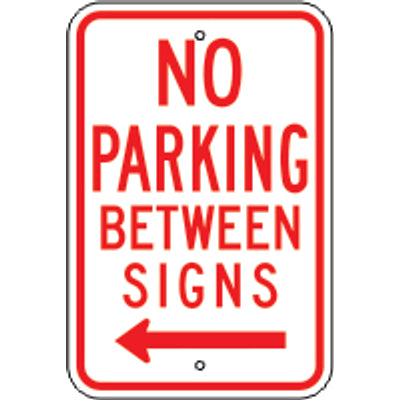 NO PARKING BETWEEN SIGNS - PARKING CONTROL SIGNS - NO PARKING BETWEEN SIGNS - PARKING CONTROL SIGNS, 18X12, Aluminum (.080) EGP Reflective