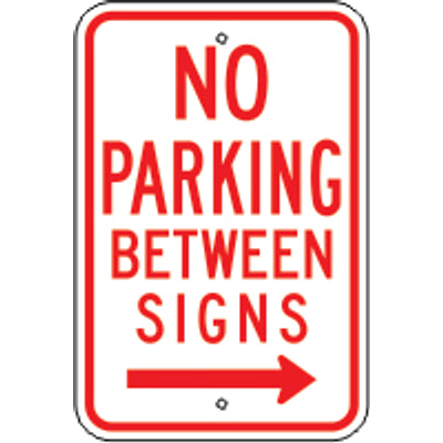 NO PARKING BETWEEN SIGNS - PARKING CONTROL SIGNS - NO PARKING BETWEEN SIGNS - PARKING CONTROL SIGNS, 18X12, Aluminum (.080) EGP Reflective