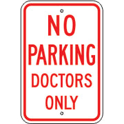 NO PARKING DOCTORS ONLY -  PARKING CONTROL SIGN - NO PARKING DOCTORS ONLY -  PARKING CONTROL SIGN, 18X12, Aluminum (.080) EGP Reflective