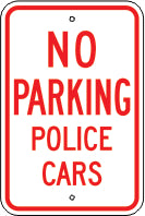 NO PARKING POLICE CARS - PARKING CONTROL SIGN