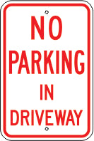 NO PARKING IN DRIVEWAY -PARKING CONTROL SIGNS - PARKING CONTROL SIGN