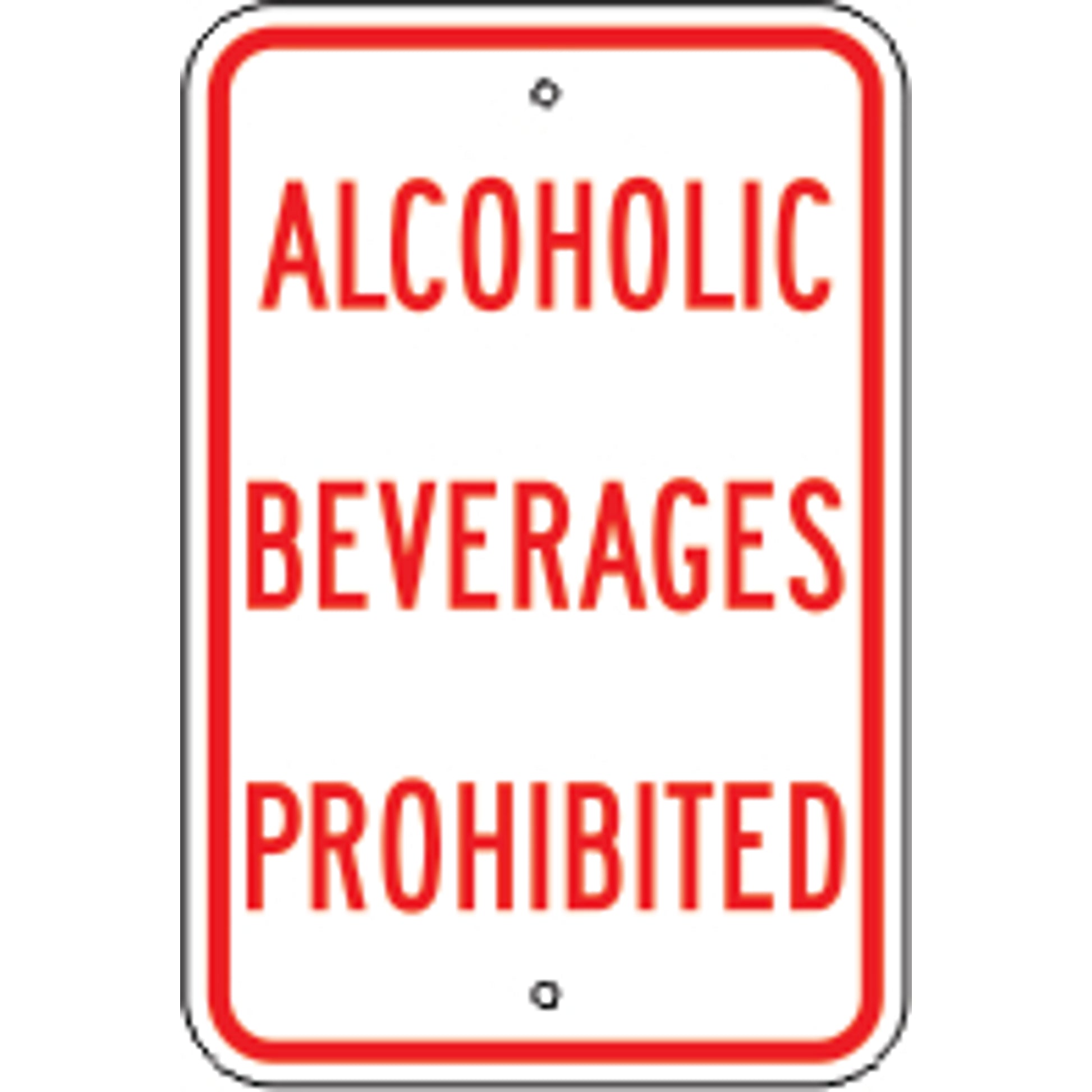 ALCOHOLIC BEVERAGES PROHIBITED -  PARKING CONTROL SIGN - ALCOHOLIC BEVERAGES PROHIBITED -  PARKING CONTROL SIGN, 18X12, Aluminum (.080) EGP Reflective