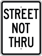 STREET NOT THRU - REGULATORY TRAFFIC SIGN