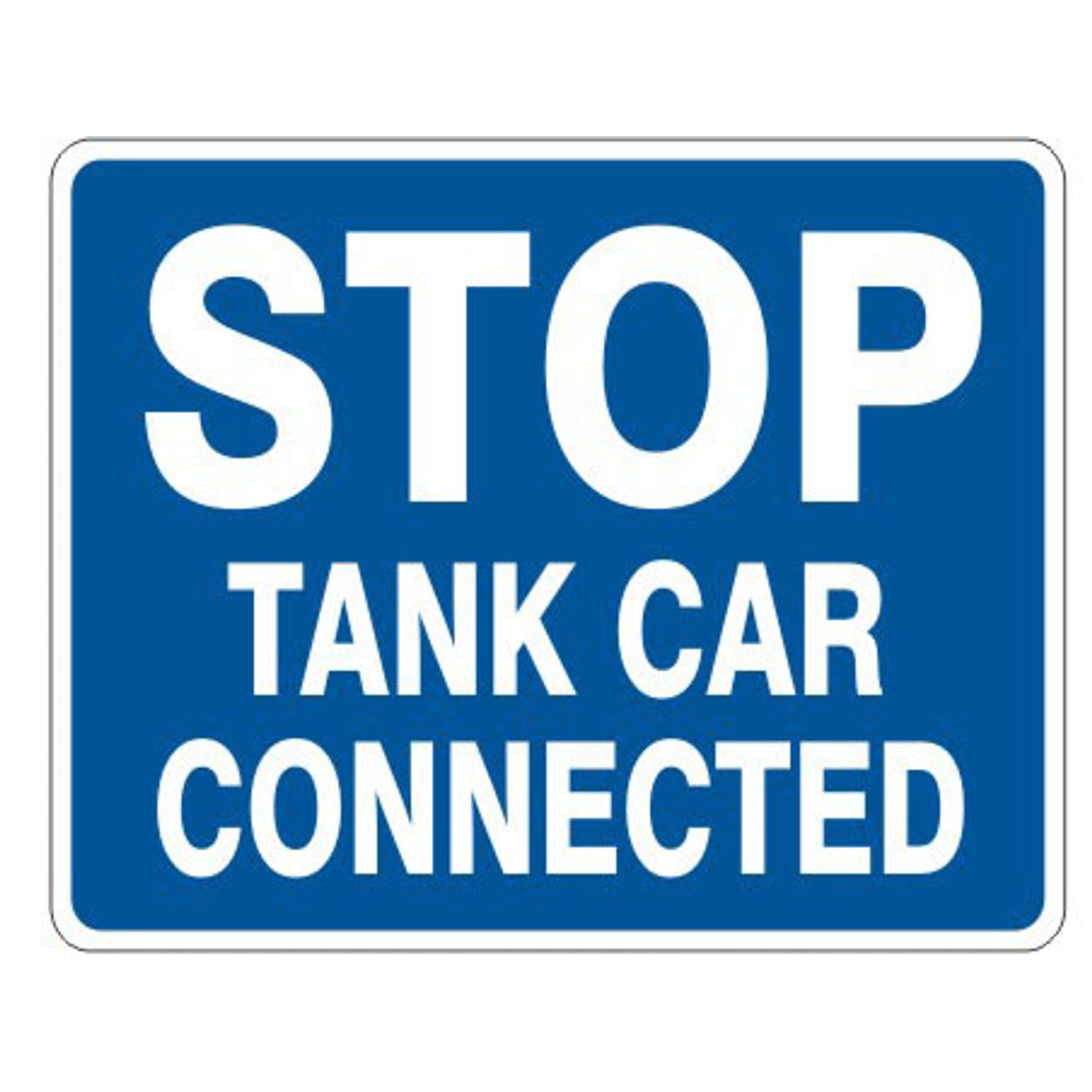 STOP TANK CAR CONNECTED  OSHA STANDARD 1910.110  1910.261 23 y - STOP TANK CAR CONNECTED  OSHA STANDARD 1910.110  1910.261 23 y, 12X15, Aluminum (.080) EGP Reflective