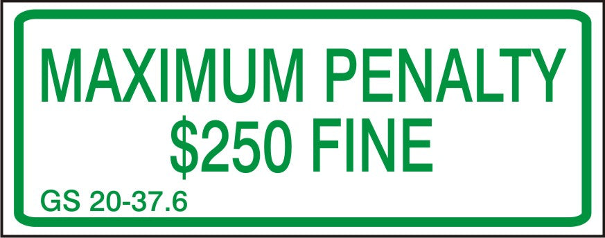 MAXIMUM PENALTY $250 FINE - MAXIMUM PENALTY $250 FINE, 6X12, Aluminum (.040)