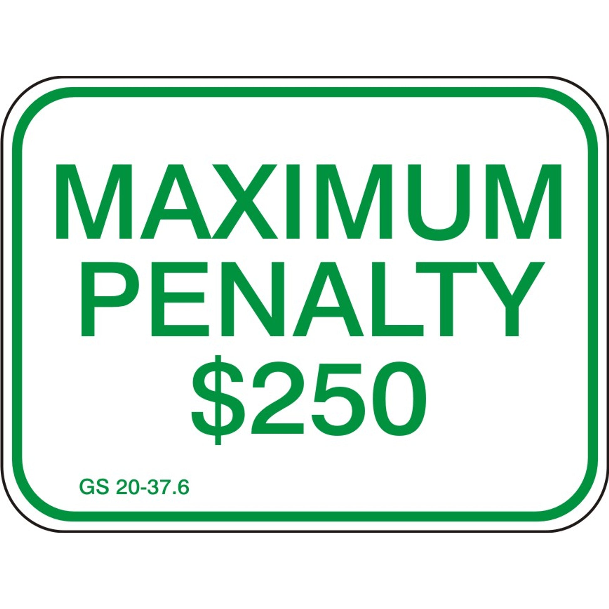MAXIMUM PENALTY $250 FINE GS 20-37.6 .063 GAUGE ALUMINUM GREEN - MAXIMUM PENALTY $250 FINE GS 20-37.6 .063 GAUGE ALUMINUM GREEN, 9X12, Aluminum (.040)